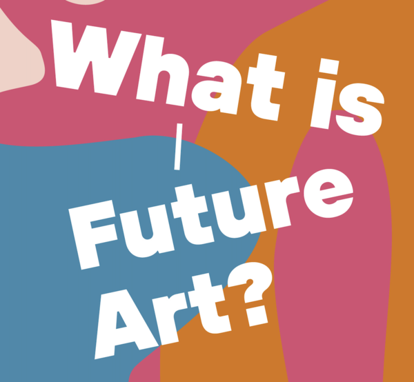 What is Future Art?